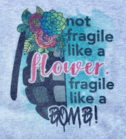 Fragile Like a Bomb Shirt